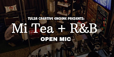 Hauptbild für Mi Tea + R&B Open Mic