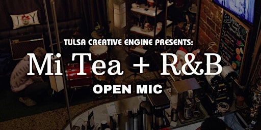 Imagem principal do evento Mi Tea + R&B Open Mic