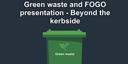 Imagem principal do evento Gungahlin Library: Green waste & FOGO presentation - Beyond the kerbside
