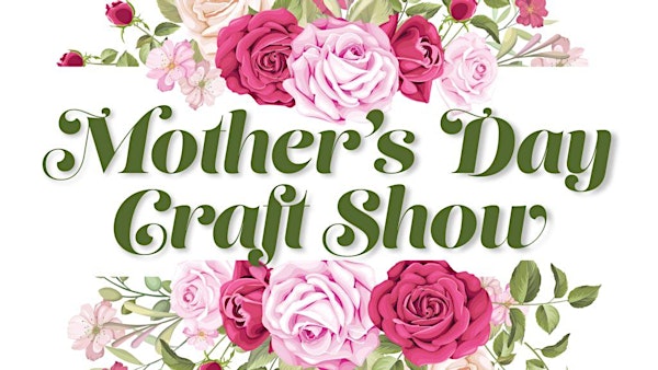Mother's Day Celebration, Craft & Vendor Fair - VENDOR REGISTRATION ONLY