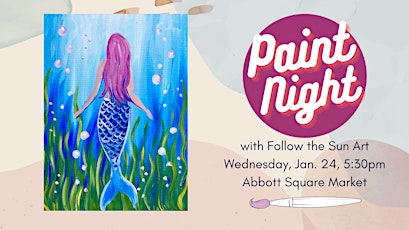 Imagem principal do evento Paint Night at Abbott Square Market - Mermaids!