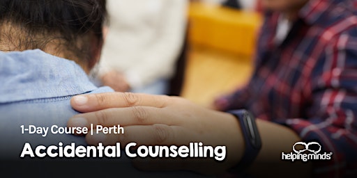 Primaire afbeelding van Accidental Counsellor - 1 Day Workshop | Perth *SATURDAY EVENT*
