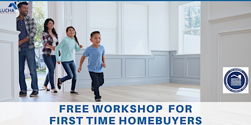 Primaire afbeelding van LUCHA: FREE First-Time Homebuyer Workshop (English)