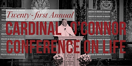 Twenty-first Annual Cardinal O'Connor Conference on Life primary image