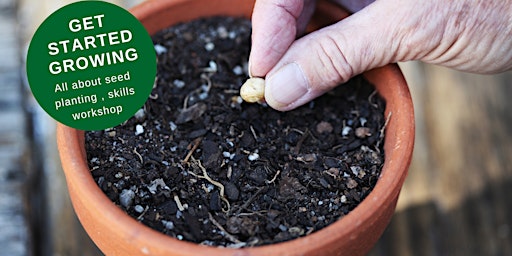 Hauptbild für Get Started Growing  - Seed Sowing Skills Workshop