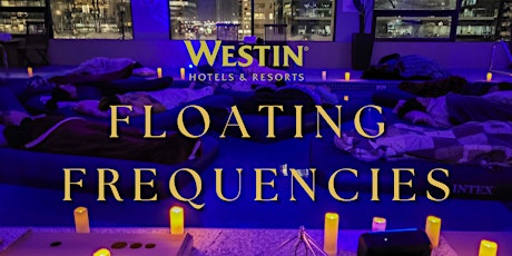 Floating Frequencies Sound Bath at The Westin Calgary - May 11, 2024