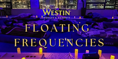 Image principale de Floating Frequencies Sound Bath at The Westin Calgary - April 27, 2024