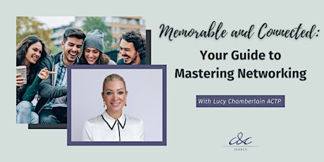 Memorable and Connected: Your Guide to Mastering Networking