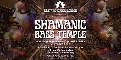 Imagem principal do evento SHAMANIC BASS TEMPLE - an Ecstatic Shamanic Dance  Journey & Cacao Ceremony