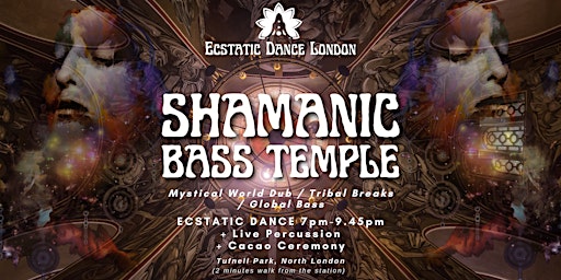 Immagine principale di SHAMANIC BASS TEMPLE - an Ecstatic Shamanic Dance  Journey & Cacao Ceremony 