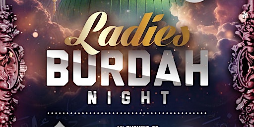 Primaire afbeelding van Ladies Burdah Night -  (Sat 27th April | 6.30PM)