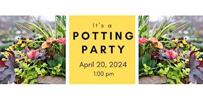Image principale de Spring Potting Party  Saturday 4/20/24 @ 1:00 pm