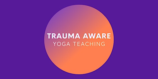 Hauptbild für Trauma-Aware Yoga Teacher Training: Empowering Healing and Resilience
