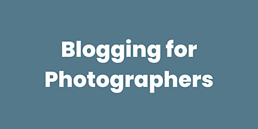 Hauptbild für Blogging for Photographers (ONLINE)
