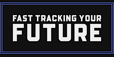Imagem principal de Fast Tracking Your Future Live