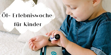 Öl-Erlebniswoche für Kinder