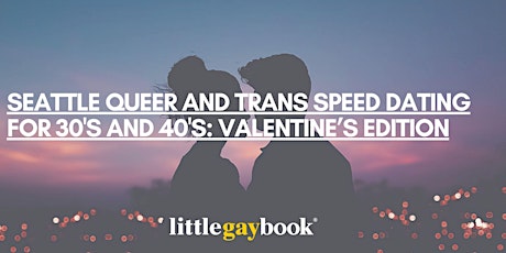 Seattle Queer and Trans Speed dating for 30's & 40's: Valentine’s Edition primary image