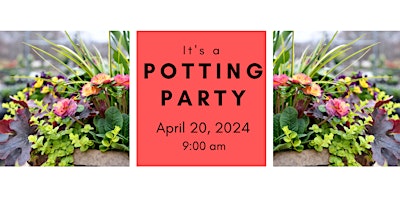 Primaire afbeelding van Spring Potting Party  Saturday 4/20/24 @ 9:00 am