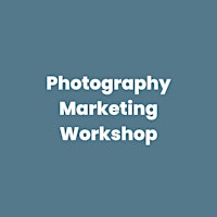 Primaire afbeelding van Photography Marketing Workshop