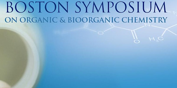 2019 Boston Symposium on Organic and Bioorganic Chemistry