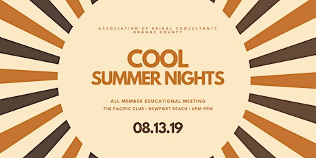 ABC-OC's "Cool Summer Nights" All-Member Educational Meeting at The Pacific Club, Newport Beach primary image