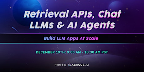 Retrieval APIs, Chat LLMs & AI Agents: Build LLM Apps at Scale primary image