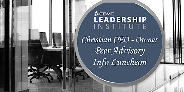 Christian CEO-Owner Peer Advisory Info Meeting - Williston