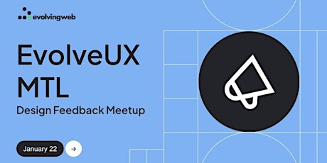 Hauptbild für EvolveUX Montreal - Design Feedback Event