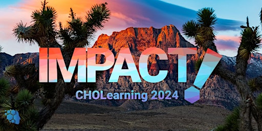 Primaire afbeelding van IMPACT!  - 2024 CHOLearning 30th  Annual Conference