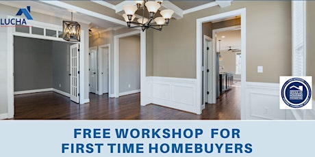 Primaire afbeelding van LUCHA: FREE First-Time Homebuyer Workshop (English)