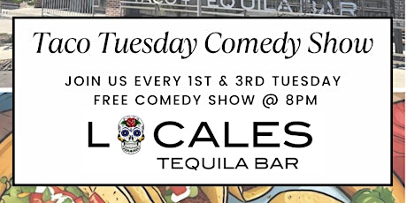 Taco Tuesday Comedy Show @ Locales Tequila Bar