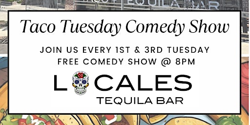 Hauptbild für Taco Tuesday Comedy Show @ Locales Tequila Bar