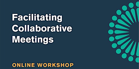 Workshop: Facilitating Collaborative Meetings