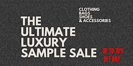 THE ULTIMATE LUXURY SAMPLE SALE primary image