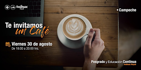 Café Informativo - Maestrías en Administración Pública y Defensa en Administrativa y Fiscal - Campeche