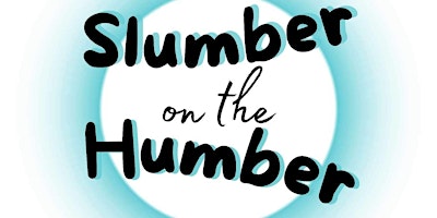 Imagem principal do evento Slumber on the Humber