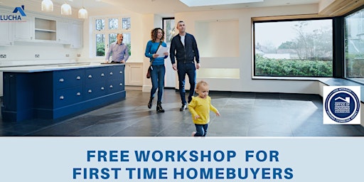 Hauptbild für LUCHA: FREE First-Time Homebuyer Workshop (English)