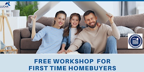 Primaire afbeelding van LUCHA: FREE First-Time Homebuyer Workshop (English)