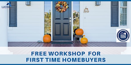 Hauptbild für LUCHA: FREE First-Time Homebuyer Workshop (English)