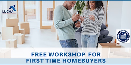Hauptbild für LUCHA: FREE First-Time Homebuyer Workshop (English)