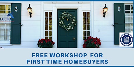 LUCHA: FREE First-Time Homebuyer Workshop (English)