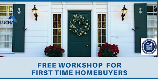 Imagem principal do evento LUCHA: FREE First-Time Homebuyer Workshop (English)