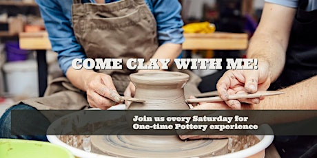 Come Clay with me! Pottery Experience workshop!