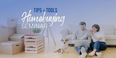 Homebuying Seminar| Tips & Tools for Purchasing Your Next Home primary image