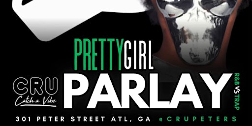 Image principale de Pretty Girls Parlay Thursdays @ cru peters