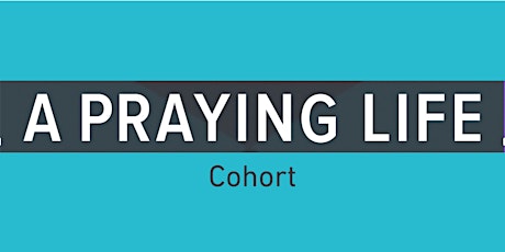 2024 Winter Cohort - A Praying Life - Pastors (Tues 1:30 PM ET) primary image