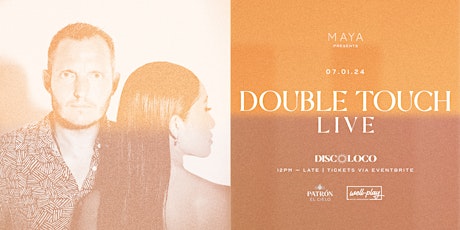 MAYA presents DOUBLE TOUCH | 07.01.24 primary image