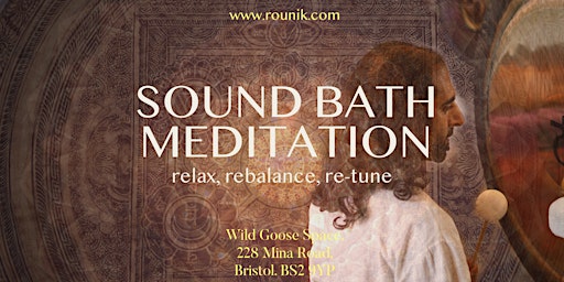 Primaire afbeelding van Sound Bath & Guided Meditation  with Rounik (Wild Goose,Bristol)
