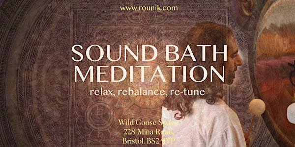 Sound Bath & Guided Meditation  with Rounik (Wild Goose,Bristol)