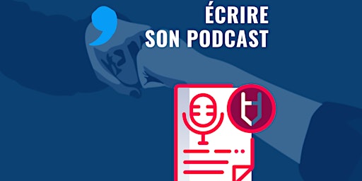 Primaire afbeelding van Atelier - Écrire son podcast - Session avril